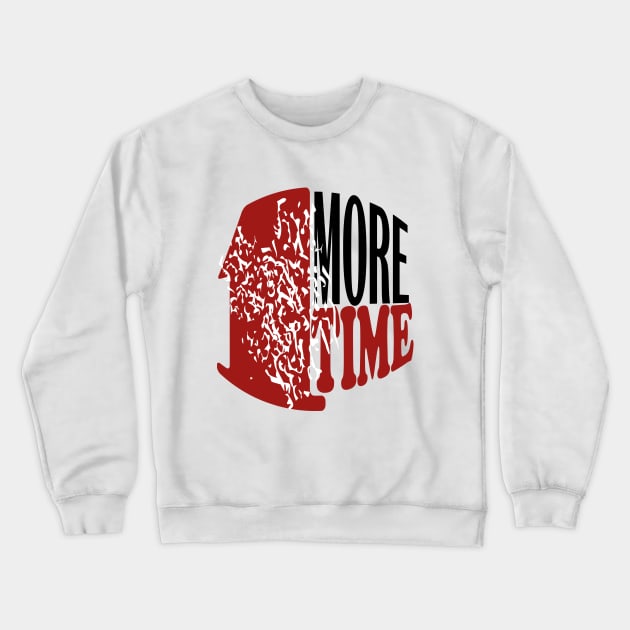 1 more time Crewneck Sweatshirt by Day81